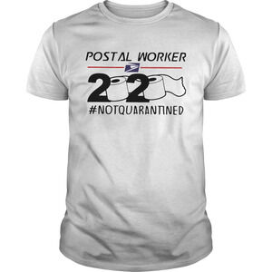 Postal Worker 2020 Notquarantined Shirt